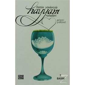 BÜTÜN YÖNLERİYLE HAYYAM RÜBAİLERİ - RÜŞTÜ ŞARDAĞ