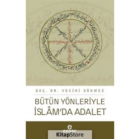 Bütün Yönleriyle İslamda Adalet - Vecihi Sönmez