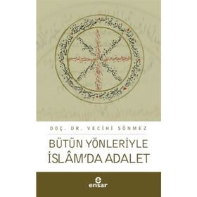 Bütün Yönleriyle İslamda Adalet - Vecihi Sönmez