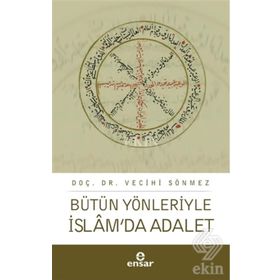 Bütün Yönleriyle İslamda Adalet - Vecihi Sönmez