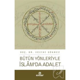 Bütün Yönleriyle İslamda Adalet - Vecihi Sönmez