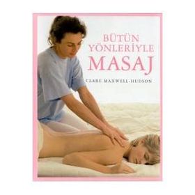 Bütün Yönleriyle Masaj - Clare Maxwell-Hudson
