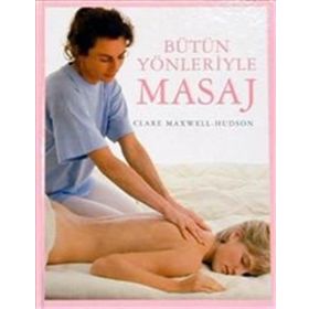 Bütün Yönleriyle Masaj - Clare Maxwell-Hudson