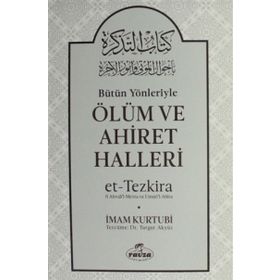 Bütün Yönleriyle Ölüm Ve Ahiret Halleri - İmam El-Kurtubi