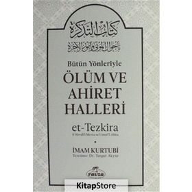 Bütün Yönleriyle Ölüm Ve Ahiret Halleri - İmam El-Kurtubi