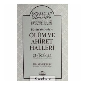 Bütün Yönleriyle Ölüm Ve Ahiret Halleri - İmam El-Kurtubi