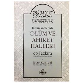Bütün Yönleriyle Ölüm Ve Ahiret Halleri - İmam El-Kurtubi