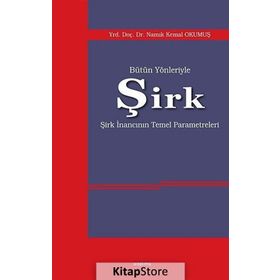 Bütün Yönleriyle Şirk - Namık Kemal Okumuş