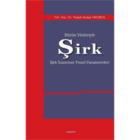 Bütün Yönleriyle Şirk - Namık Kemal Okumuş