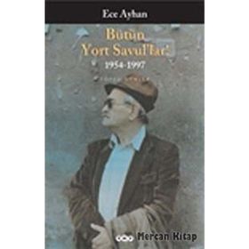 BÜTÜN YORT SAVUL'LAR! 1954-1997 TOPLU ŞİİRLER - ECE AYHAN