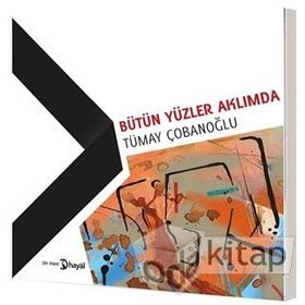 Bütün Yüzler Aklımda - Tümay Çobanoğlu