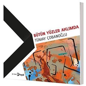 Bütün Yüzler Aklımda - Tümay Çobanoğlu