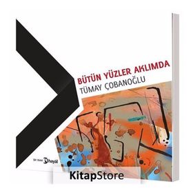 Bütün Yüzler Aklımda - Tümay Çobanoğlu