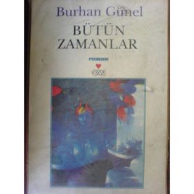 BÜTÜN ZAMANLAR - BURHAN GÜNEL