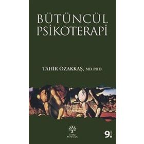 Bütüncül Psikoterapi - Tahir Özakkaş