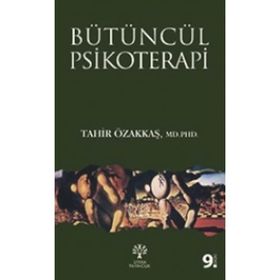 Bütüncül Psikoterapi - Tahir Özakkaş