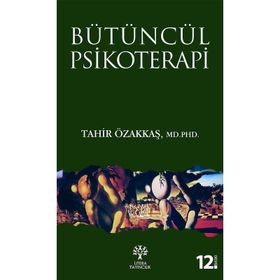 Bütüncül Psikoterapi - Tahir Özakkaş