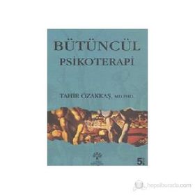 Bütüncül Psikoterapi - Tahir Özakkaş