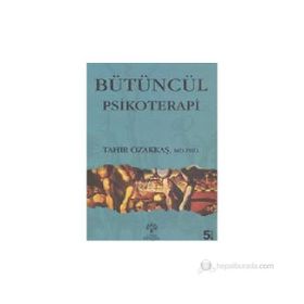Bütüncül Psikoterapi - Tahir Özakkaş