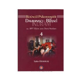 Bütüncül Psikoterapide Davranışçı Bilişsel Kuram - Tahir Özakkaş