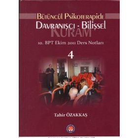 Bütüncül Psikoterapide Davranışçı Bilişsel Kuram - Tahir Özakkaş