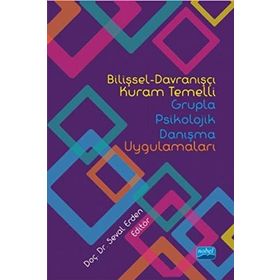 Bütüncül Psikoterapide Davranışçı Bilişsel Kuram - Tahir Özakkaş