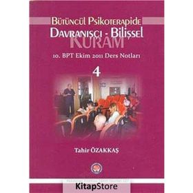 Bütüncül Psikoterapide Davranışçı Bilişsel Kuram - Tahir Özakkaş