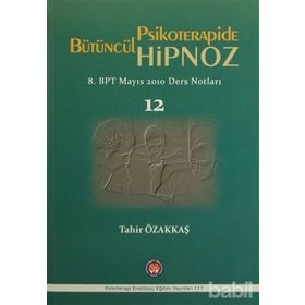 Bütüncül Psikoterapide Hipnoz - Tahir Özakkaş