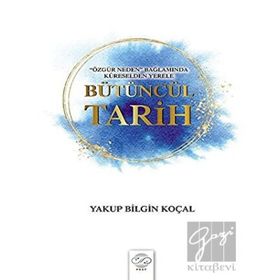 Bütüncül Tarih Post Yayınevi Yakup Bilgin Koçal