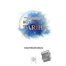 Bütüncül Tarih Post Yayınevi Yakup Bilgin Koçal