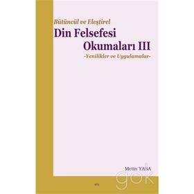 Bütüncül ve Eleştirel Din Felsefesi Okumaları 3 - Metin Yasa