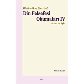 Bütüncül ve Eleştirel Din Felsefesi Okumaları IV Elis Yayınları