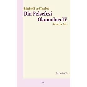 Bütüncül ve Eleştirel Din Felsefesi Okumaları IV Elis Yayınları