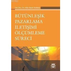 Bütünleşik Pazarlama İletişimi Ölçümleme Süreci - Yrd. Doç. Dr. Nilay Başok Yurdakul