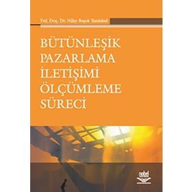 Bütünleşik Pazarlama İletişimi Ölçümleme Süreci - Yrd. Doç. Dr. Nilay Başok Yurdakul