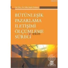 Bütünleşik Pazarlama İletişimi Ölçümleme Süreci - Yrd. Doç. Dr. Nilay Başok Yurdakul