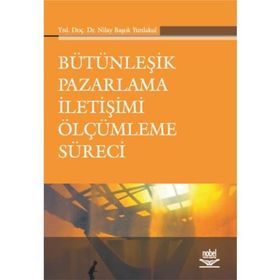 Bütünleşik Pazarlama İletişimi Ölçümleme Süreci - Yrd. Doç. Dr. Nilay Başok Yurdakul