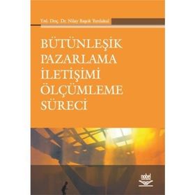 Bütünleşik Pazarlama İletişimi Ölçümleme Süreci - Yrd. Doç. Dr. Nilay Başok Yurdakul