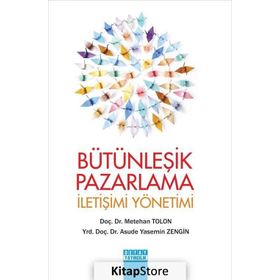 Bütünleşik Pazarlama İletişimi Yönetimi - Asude Yasemin Zengin Dr. Metehan Tolon