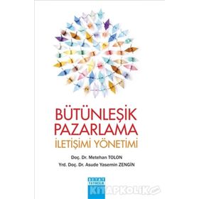 Bütünleşik Pazarlama İletişimi Yönetimi - Asude Yasemin Zengin Dr. Metehan Tolon