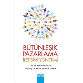 Bütünleşik Pazarlama İletişimi Yönetimi - Asude Yasemin Zengin Dr. Metehan Tolon