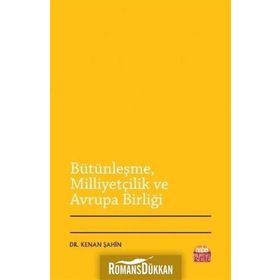 Bütünleşme Milliyetçilik ve Avrupa Birliği - Kenan Şahin