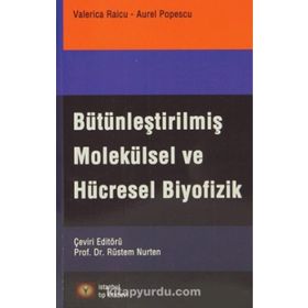 Bütünleştirilmiş Molekülsel ve Hücresel Biyofizik - Valerica Raicu Aurel Popescu