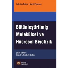 Bütünleştirilmiş Molekülsel ve Hücresel Biyofizik - Valerica Raicu Aurel Popescu