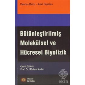 Bütünleştirilmiş Molekülsel ve Hücresel Biyofizik - Valerica Raicu Aurel Popescu