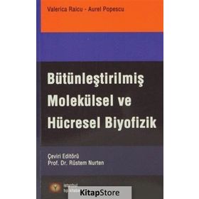 Bütünleştirilmiş Molekülsel ve Hücresel Biyofizik - Valerica Raicu Aurel Popescu