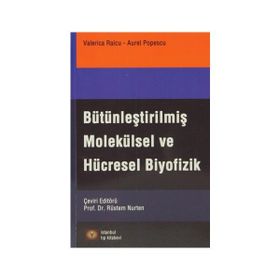 Bütünleştirilmiş Molekülsel ve Hücresel Biyofizik - Valerica Raicu Aurel Popescu