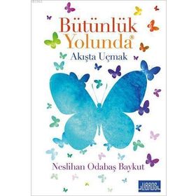 Bütünlük Yolunda - Neslihan Odabaş Baykut