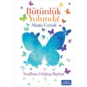 Bütünlük Yolunda - Neslihan Odabaş Baykut