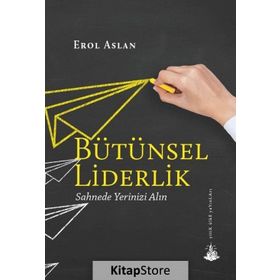 Bütünsel Liderlik - Erol Aslan
